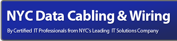 NYC Data Cabling, Data Wiring, Voice Wiring and Voice Cabling NYC Data Cabling, Data Wiring, Voice Wiring and Voice Cabling
